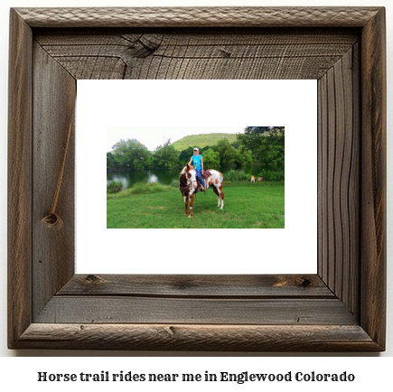 horse trail rides near me in Englewood, Colorado